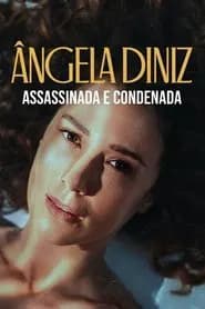 Ângela Diniz: Assassinada e Condenada